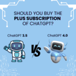 ChatGPT 3.5 vs 4.0: Should You Buy the Plus Subscription?